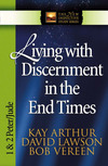 Living with Discernment in the End Times: 1 & 2 Peter and Jude