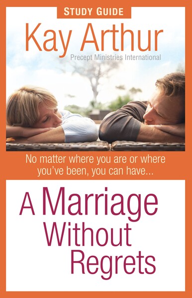 Marriage Without Regrets Study Guide