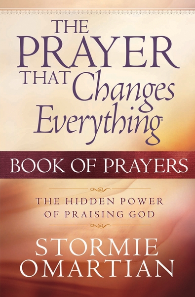 Prayer That Changes Everything Book of Prayers: The Hidden Power of Praising God