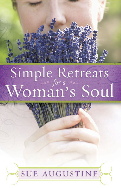 Simple Retreats for a Woman's Soul