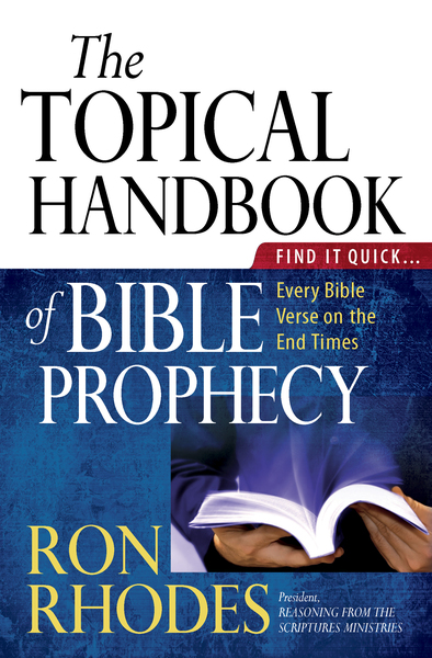 Topical Handbook of Bible Prophecy: Find It Quick...Every Bible Verse on the End Times