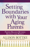 Setting Boundaries with Your Aging Parents: Finding Balance Between Burnout and Respect