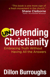 Undefending Christianity: Embracing Truth Without Having All the Answers