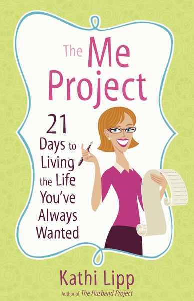 Me Project: 21 Days to Living the Life You've Always Wanted