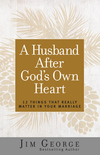 Husband After God's Own Heart: 12 Things That Really Matter in Your Marriage