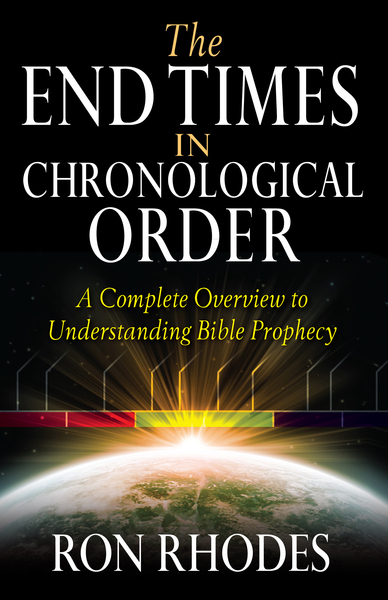 End Times in Chronological Order: A Complete Overview to Understanding Bible Prophecy