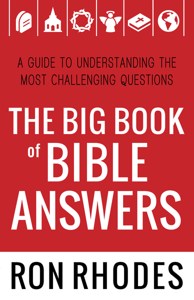 Big Book of Bible Answers: A Guide to Understanding the Most Challenging Questions