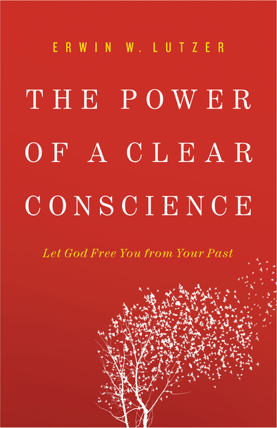 Power of a Clear Conscience: Let God Free You from Your Past