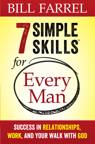 7 Simple Skills for Every Man: Success in Relationships, Work, and Your Walk with God