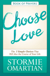 Choose Love Book of Prayers: The Three Simple Choices That Will Alter the Course of Your Life