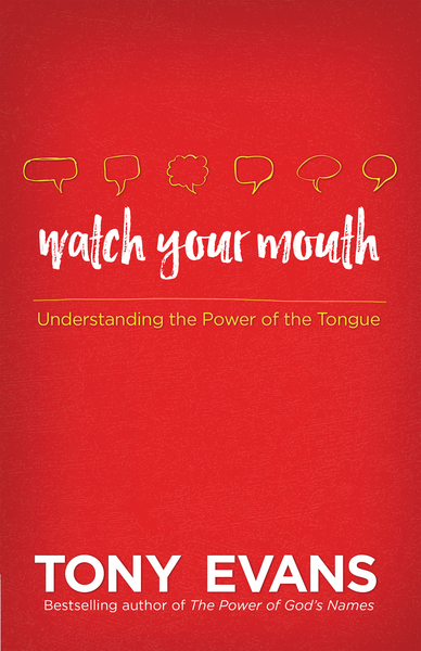 Watch Your Mouth: Understanding the Power of the Tongue