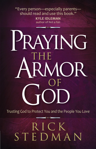 Praying the Armor of God: Trusting God to Protect You and the People You Love