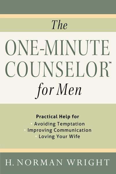 One-Minute Counselor for Men: Practical Help for *Avoiding Temon *Improving Communication *Loving Your Wife