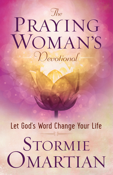 Praying Woman's Devotional: Let God's Word Change Your Life