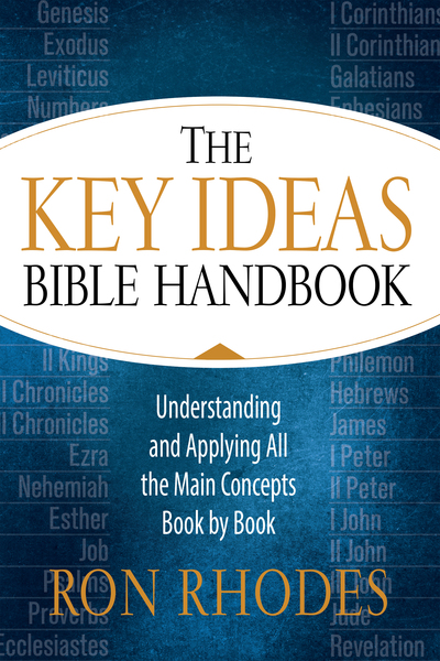 Key Ideas Bible Handbook: Understanding and Applying All the Main Concepts Book by Book