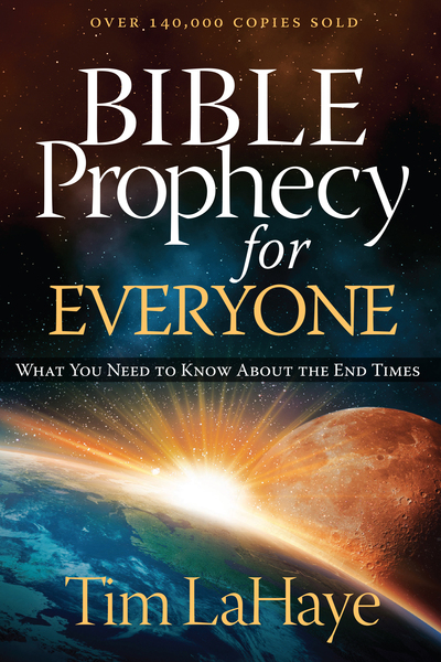 Bible Prophecy for Everyone: What You Need to Know About the End Times