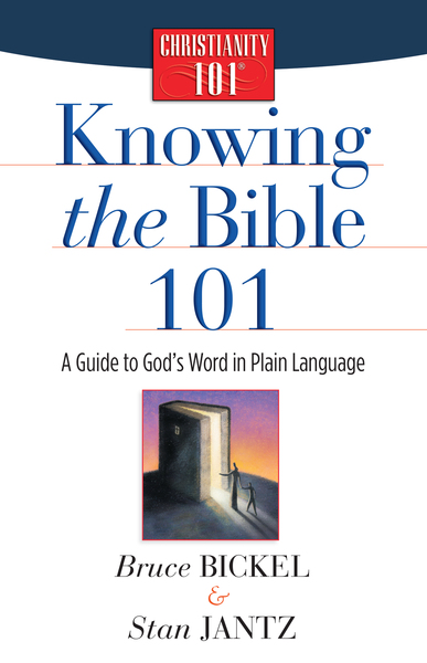 Knowing the Bible 101: A Guide to God's Word in Plain Language