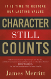 Character Still Counts: It Is Time to Restore Our Lasting Values