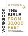 Bible from 30,000 Feet Workbook: Soaring Through the Scriptures in One Year from Genesis to Revelation