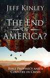 End of America?: Bible Prophecy and a Country in Crisis