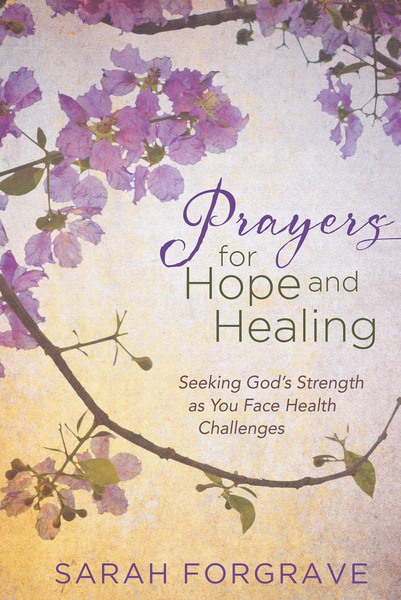 Prayers for Hope and Healing: Seeking God’s Strength as You Face Health Challenges