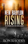 New Babylon Rising: The Emerging End Times World Order