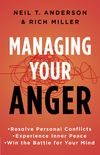 Managing Your Anger: Resolve Personal Conflicts, Experience Inner Peace, and Win the Battle for Your Mind