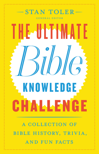 Ultimate Bible Knowledge Challenge: A Collection of Bible History, Trivia, and Fun Facts