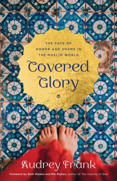 Covered Glory: The Face of Honor and Shame in the Muslim World