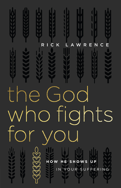 God Who Fights for You: How He Shows Up in Your Suffering