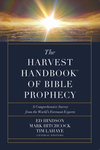 Harvest Handbook of Bible Prophecy: A Comprehensive Survey from the World's Foremost Experts
