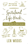 Spiritual Life Hacks: Uncommon Solutions to Common Challenges