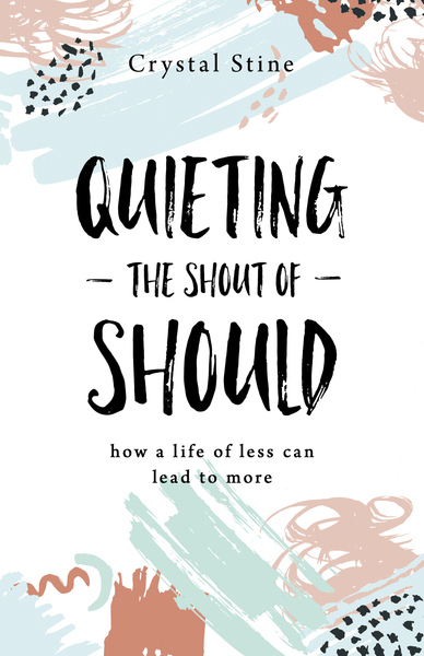 Quieting the Shout of Should: How a Life of Less Can Lead to More