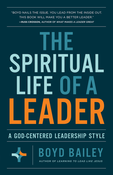 Spiritual Life of a Leader: A God-Centered Leadership Style