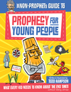 Non-Prophet's Guide to Prophecy for Young People: What Every Kid Needs to Know About the End Times