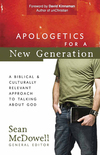 Apologetics for a New Generation: A Biblical and Culturally Relevant Approach to Talking About God