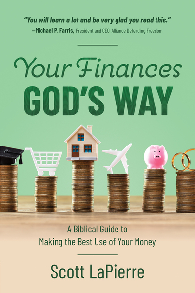 Your Finances God's Way: A Biblical Guide to Making the Best Use of Your Money