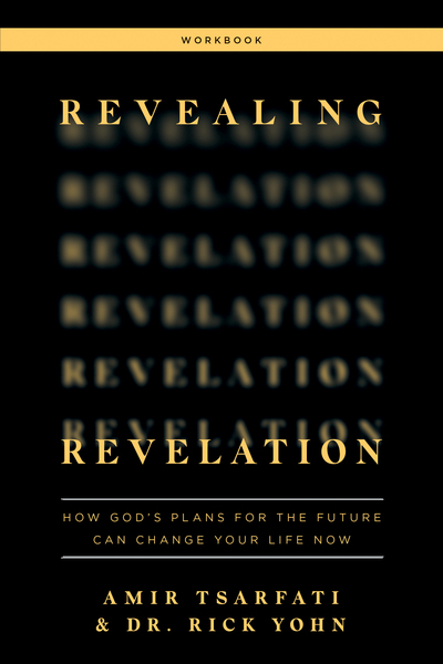 Revealing Revelation Workbook: How God's Plans for the Future Can Change Your Life Now