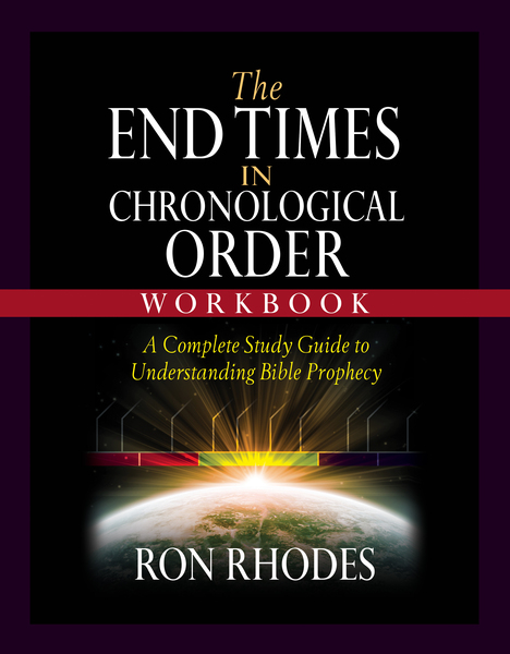 End Times in Chronological Order Workbook: A Complete Study Guide to Understanding Bible Prophecy