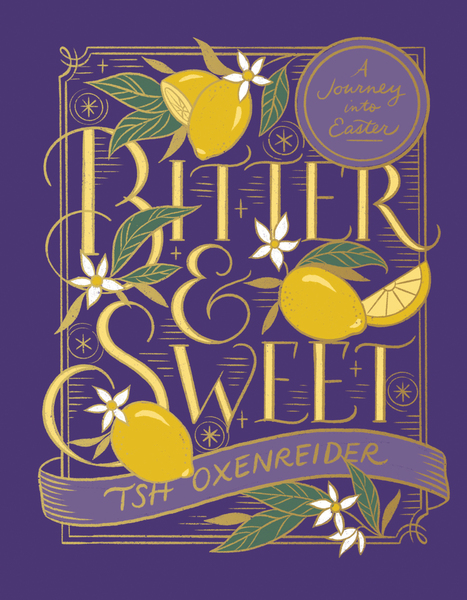 Bitter and Sweet: A Journey into Easter