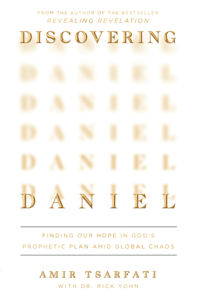 Discovering Daniel: Finding Our Hope in God's Prophetic Plan Amid Global Chaos