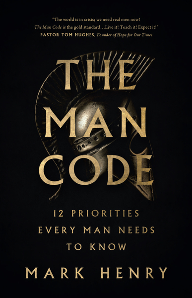 Man Code: 12 Priorities Every Man Needs to Know