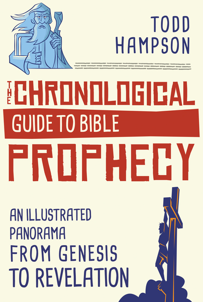 Chronological Guide to Bible Prophecy: An Illustrated Panorama from Genesis to Revelation