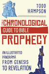 Chronological Guide to Bible Prophecy: An Illustrated Panorama from Genesis to Revelation