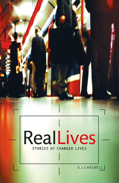 Real Lives: True Stories of Changed Lives