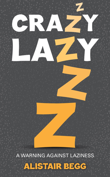 Crazy Lazy: A warning against laziness