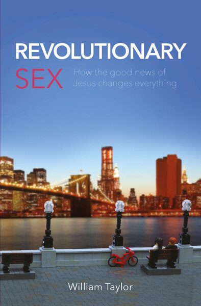 Revolutionary Sex: How the good news of Jesus changes everything