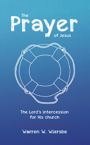 The Prayer of Jesus: The Lord's intercession for his church