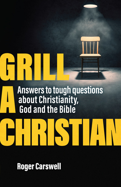 Grill a Christian: Answers to tough questions