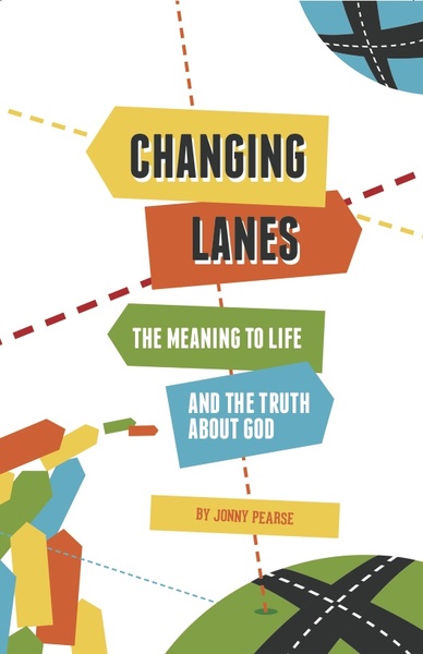 Changing Lanes: The Meaning to Life and the Truth about God